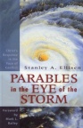 Parables in the Eye of the Storm